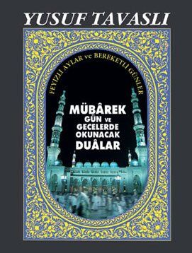 MÜBAREK GÜN ve GECELERDE YAPILACAK İBADET ve DUÂLAR